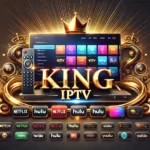 King IPTV: Top Plans, Benefits & Configuration Tips 2024