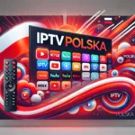 Najlepsze IPTV Polska 2024: Top Usługi